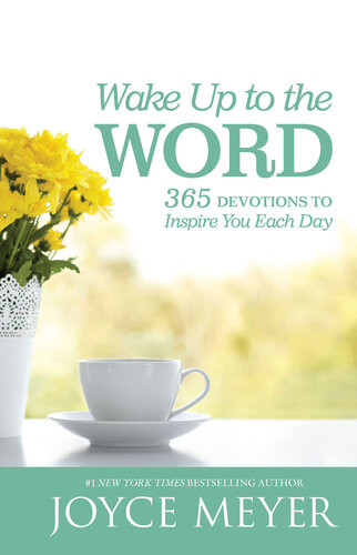 Wake Up To The Word 365 Devotions To Inspire You Each Day Joyce Meyer