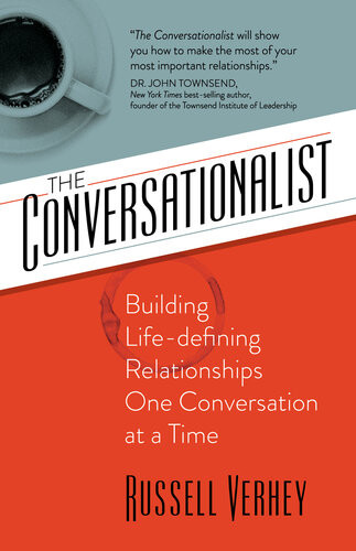 The Conversationalist Building Lifedefining Relationships One Conversation At A Time Russell Verhey