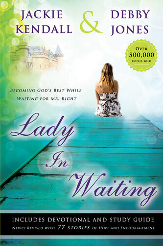 Lady In Waiting Becoming Gods Best While Waiting For Mr Right Jackie Kendall