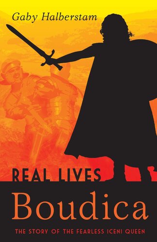 Boudica The Story Of The Fearless Iceni Queen Gaby Halberstam