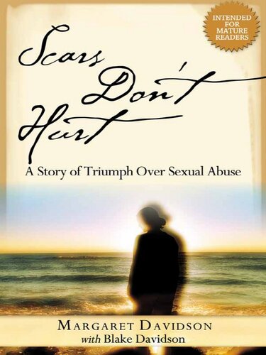 Scars Dont Hurt A Story Of Triumph Over Sexual Abuse Blake Davidson