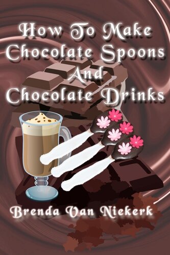 How To Make Chocolate Spoons And Chocolate Drinks Brenda Van Niekerk