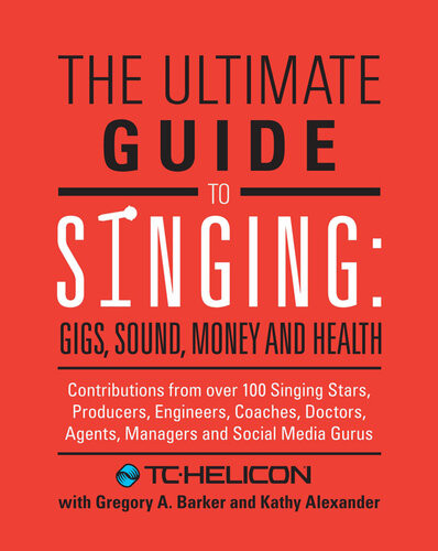 The Ultimate Guide To Singing Gigs Sound Money And Health Tchelicon Gregory A Barker Kevin Alexander