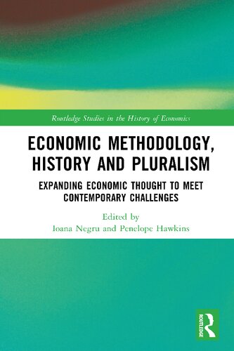 Economic Methodology History And Pluralism Expanding Economic Thought To Meet Contemporary Challenges Ioana Negru