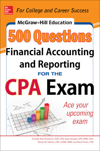 Mcgrawhill Education 500 Financial Accounting And Reporting Questions For The Cpa Exam 1st Edition Frimette Kassshraibman Vijay Sampath Denise M Stefano Darrel Surett
