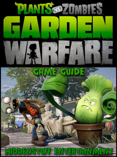 Plants Vs Zombies Garden Warfare Game Guide Hiddenstuff Entertainment