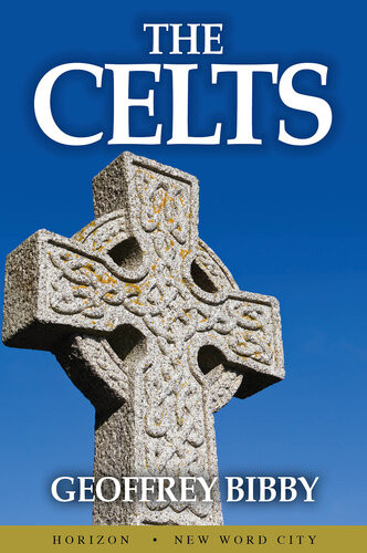 The Celts 1st Edition Geoffrey Bibby