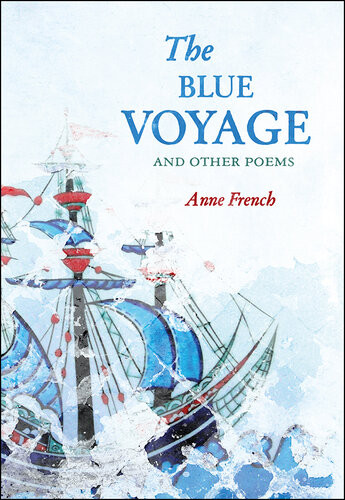 The Blue Voyage And Other Poems Anne French