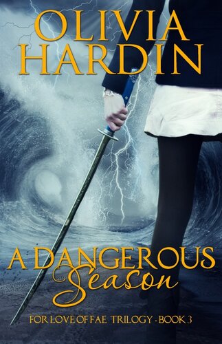 A Dangerous Season For Love Of Fae Book Three Olivia Hardin