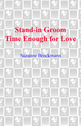 Standin Groom Time Enough For Love Suzanne Brockmann