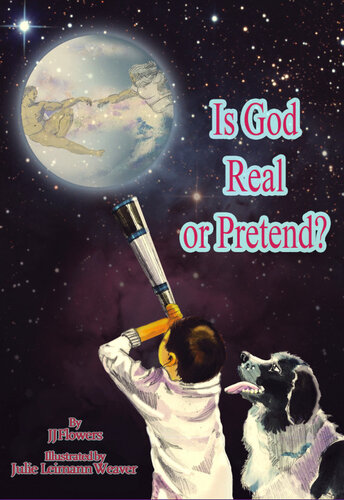 Is God Real Or Pretend Jj Flowers