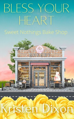 Bless Your Heart A Smalltown Romance Short Prequel Kristen Dixon