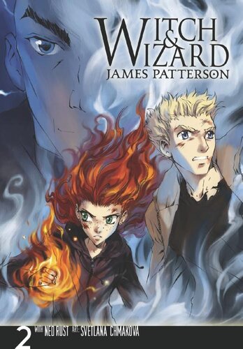 Witch Wizard The Manga Vol 2 Witch Wizard The Manga Series James Patterson Svetlana Chmakova