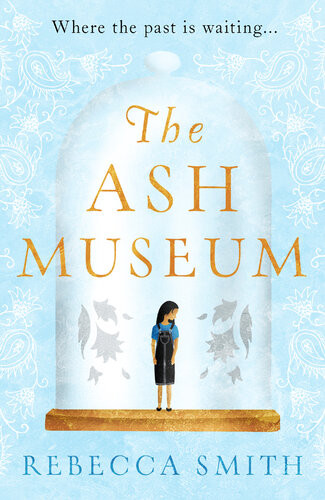 The Ash Museum Rebecca Smith