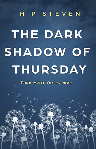 The Dark Shadow Of Thursday Time Waits For No Man H P Steven