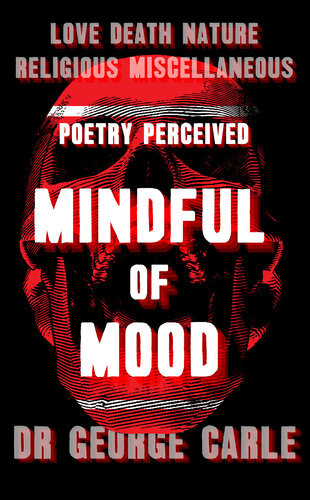 Mindful Of Mood Poetry Perceived George Carle