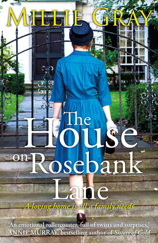 The House On Rosebank Lane A Powerful Saga Of A Mothers Love And Determination In 1950s Edinburgh Millie Gray