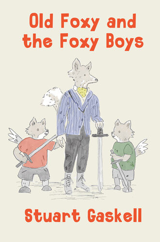 Old Foxy And The Foxy Boys Stuart Gaskell