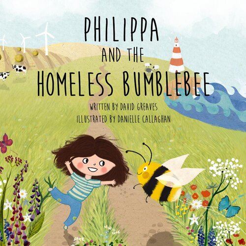 Philippa And The Homeless Bee David Greaves