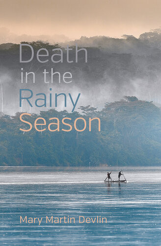 Death In The Rainy Season Mary Martin Devlin