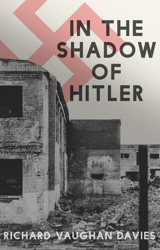 In The Shadow Of Hitler Richard Vaughan Davies