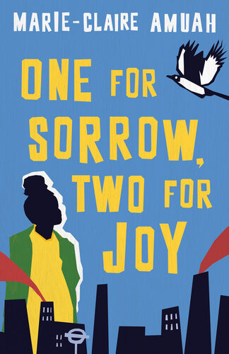 One For Sorrow Two For Joy Marieclaire Amuah
