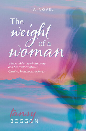 The Weight Of A Woman Tansy Boggon