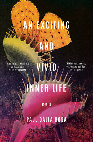 An Exciting And Vivid Inner Life Paul Dalla Rosa