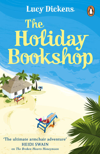 The Holiday Bookshop The Perfect Feelgood Beach Read For Summer 2022 Lucy Dickens