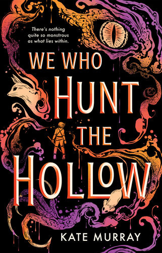 We Who Hunt The Hollow Kate Murray