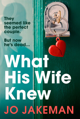 What His Wife Knew Jo Jakeman