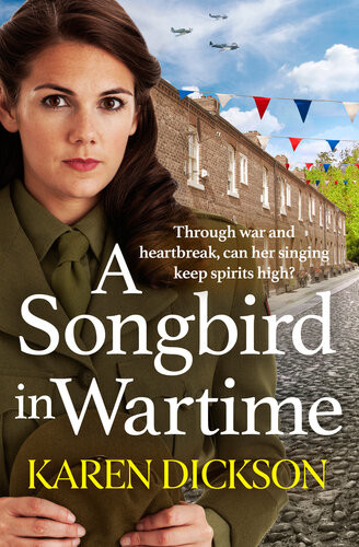 A Songbird In Wartime Karen Dickson