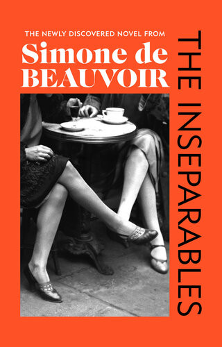 The Inseparables The Newly Discovered Novel From Simone De Beauvoir Simone De Beauvoir