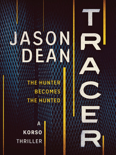 Tracer A Gripping Thriller Full Of Intrigue And Suspense Jason Dean