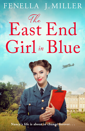 The East End Girl In Blue A Gripping And Emotional War Time Saga Fenella J Miller