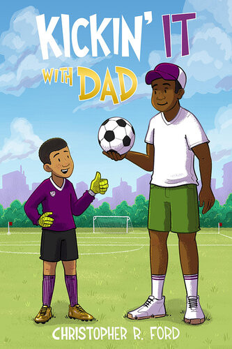 Kickin It With Dad Christopher R Ford