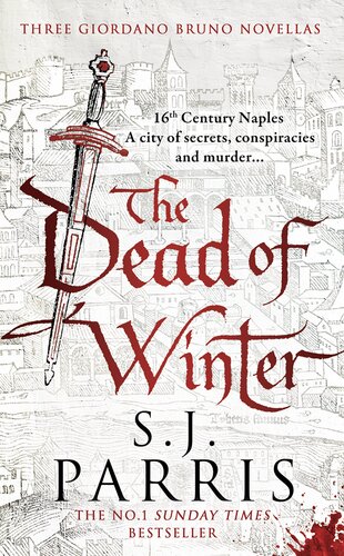 The Dead Of Winter Three Giordano Bruno Novellas S J Parris