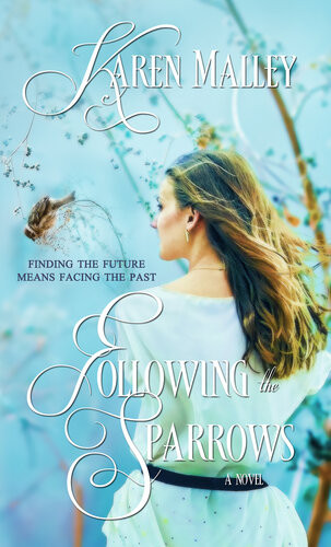 Following The Sparrows Karen Malley