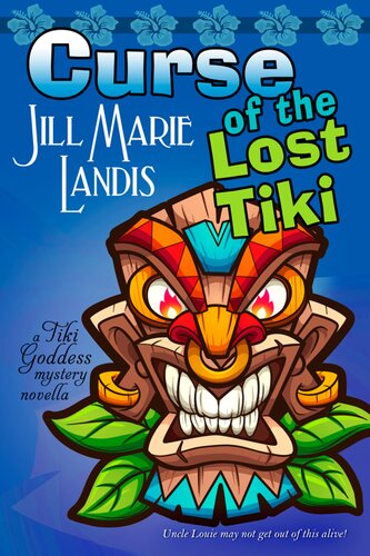 Curse Of The Lost Tiki A Tiki Goddess Short Story Jill Marie Landis