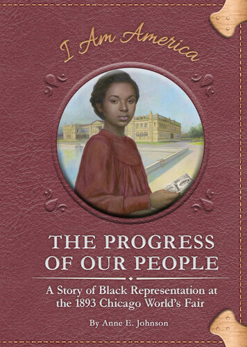 The Progress Of Our People A Story Of Black Representation At The 1893 Chicago Worlds Fair Anne E Johnson