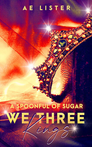 A Spoonful Of Sugar A We Three Kings Christmas Story Ae Lister