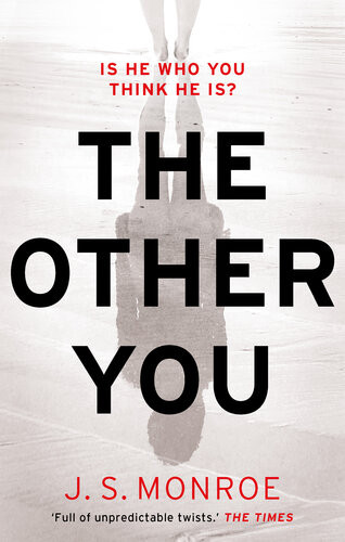 The Other You A Gripping And Addictive New Thriller For 2020 Js Monroe