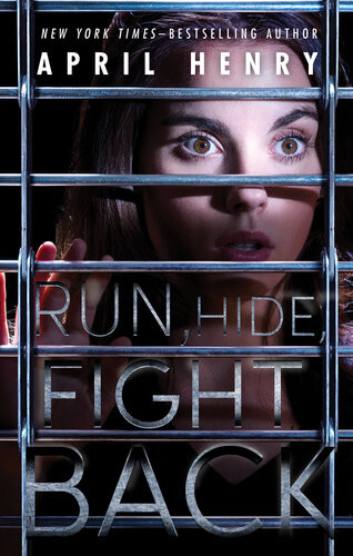 Run Hide Fight Back April Henry