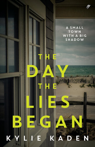 The Day The Lies Began Kylie Kaden