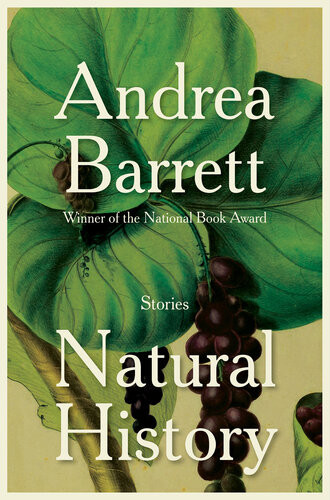 Natural History Andrea Barrett
