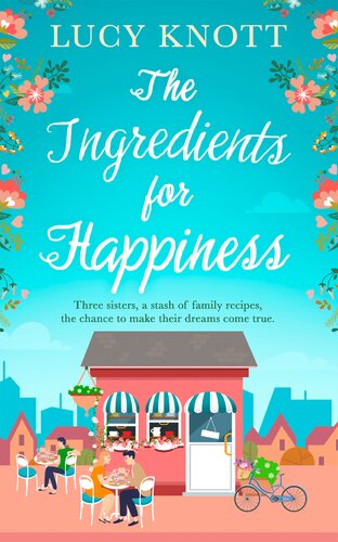 The Ingredients For Happiness Lucy Knott