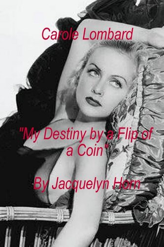 Carole Lombard My Destiny By A Flip Of A Coin Jacqueline Horn