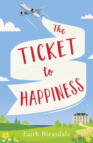 The Ticket To Happiness Faith Bleasdale