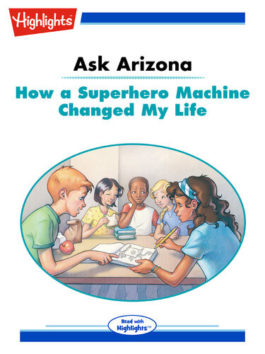 Ask Arizona How A Superhero Machine Changed My Life Lissa Rovetch