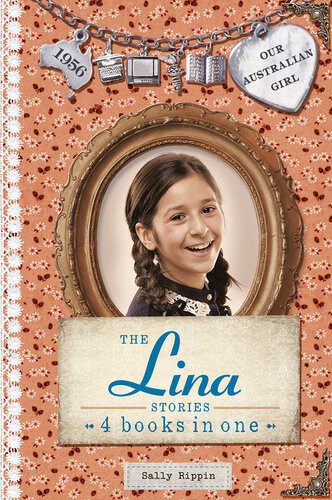Our Australian Girl The Lina Stories Sally Rippin
